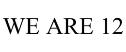 WE ARE 12 trademark