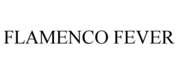 FLAMENCO FEVER trademark