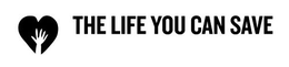 THE LIFE YOU CAN SAVE trademark