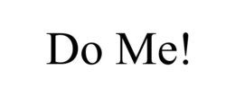DO ME! trademark