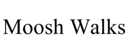 MOOSH WALKS trademark