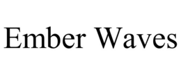 EMBER WAVES trademark