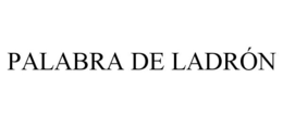 PALABRA DE LADRÓN trademark