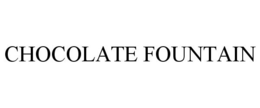 CHOCOLATE FOUNTAIN trademark