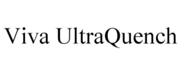 VIVA ULTRAQUENCH trademark