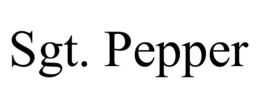 SGT. PEPPER trademark