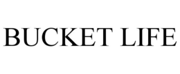 BUCKET LIFE trademark