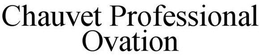 CHAUVET PROFESSIONAL OVATION trademark