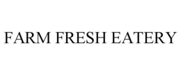FARM FRESH EATERY trademark