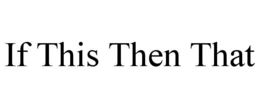 IF THIS THEN THAT trademark