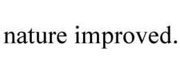NATURE IMPROVED. trademark