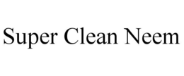 SUPER CLEAN NEEM trademark