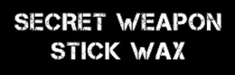 SECRET WEAPON STICK WAX trademark