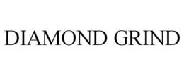 DIAMOND GRIND trademark