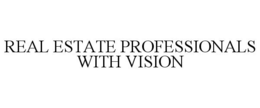 REAL ESTATE PROFESSIONALS WITH VISION trademark