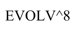 EVOLV^8 trademark
