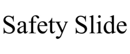 SAFETY SLIDE trademark