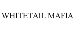 WHITETAIL MAFIA trademark