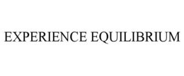 EXPERIENCE EQUILIBRIUM trademark