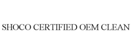 SHOCO CERTIFIED OEM CLEAN trademark