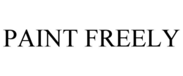 PAINT FREELY trademark