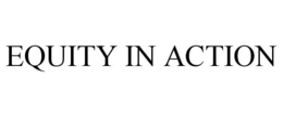 EQUITY IN ACTION trademark