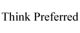 THINK PREFERRED trademark