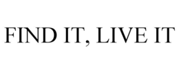 FIND IT, LIVE IT trademark