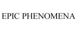 EPIC PHENOMENA trademark