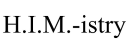 H.I.M.-ISTRY trademark
