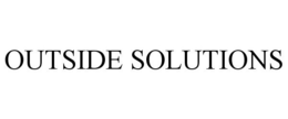 OUTSIDE SOLUTIONS trademark