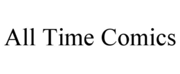 ALL TIME COMICS trademark