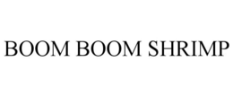 BOOM BOOM SHRIMP trademark