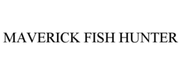 MAVERICK FISH HUNTER trademark