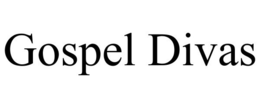 GOSPEL DIVAS trademark