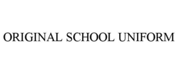 ORIGINAL SCHOOL UNIFORM trademark