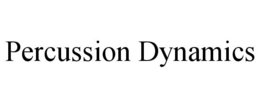 PERCUSSION DYNAMICS trademark