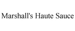 MARSHALL'S HAUTE SAUCE trademark