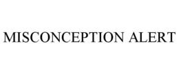MISCONCEPTION ALERT trademark