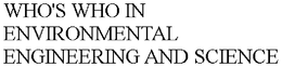 WHO'S WHO IN ENVIRONMENTAL ENGINEERING AND SCIENCE trademark