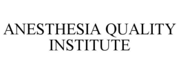 ANESTHESIA QUALITY INSTITUTE trademark