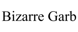 BIZARRE GARB trademark