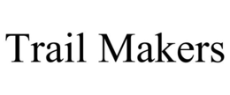 TRAIL MAKERS trademark