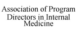 ASSOCIATION OF PROGRAM DIRECTORS IN INTERNAL MEDICINE trademark