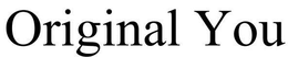 ORIGINAL YOU trademark