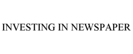 INVESTING IN NEWSPAPER trademark