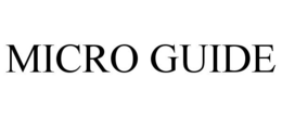 MICRO GUIDE trademark