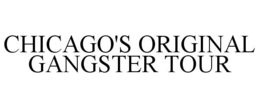 CHICAGO'S ORIGINAL GANGSTER TOUR trademark