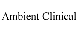 AMBIENT CLINICAL trademark