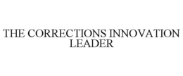 THE CORRECTIONS INNOVATION LEADER trademark